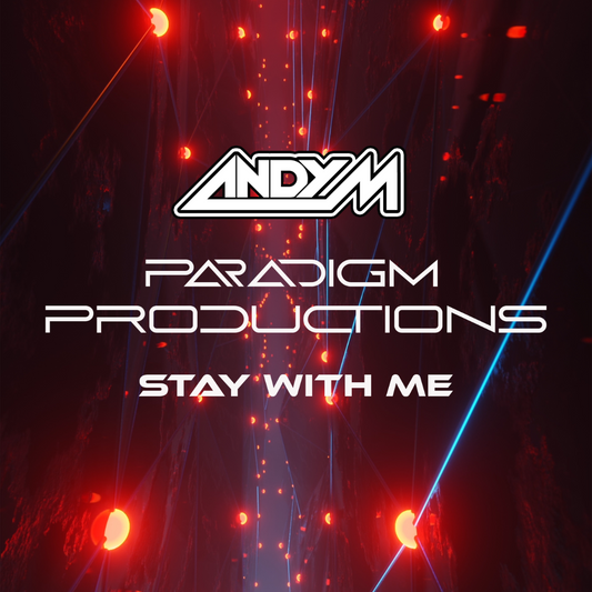 Andy M 'Stay With Me' Paradigm Productions
