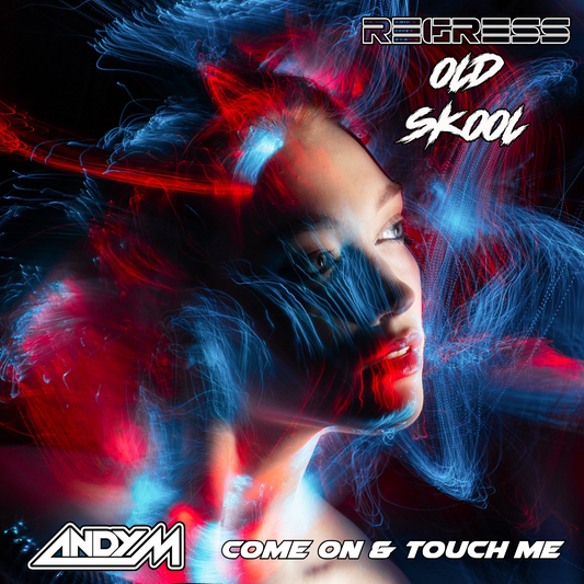 Andy M 'Come On & Touch Me' Regress Old Skool
